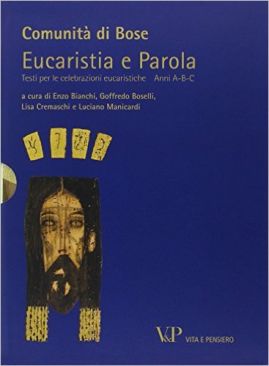 Eucaristia e Parola. Testi per le celebrazioni eucaristiche. Anni A-B-C © Vita e Pensiero, Milano, 2011