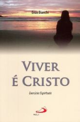 Ler mais: Viver é Cristo